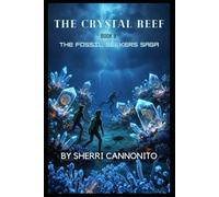 The Crystal Reef: The Fossil Seekers Saga
