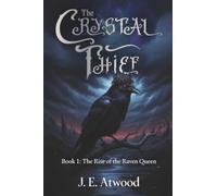 The Crystal Thief: Book 1: The Rise of the Raven Queen
