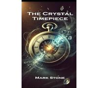 The Crystal Timepiece