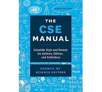 The CSE Manual, Ninth Edition: Scientific Style and Format for Authors, Editors, and Publishers