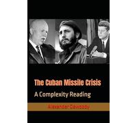 The Cuban Missile Crisis: A Complexity Reading