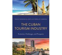 The Cuban Tourism Industry : Evolution, Challenges, and Prospects