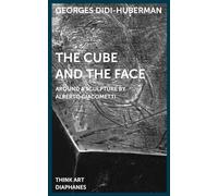 The Cube and the Face - Around a Sculpture by Alberto Giacometti (Think Art)