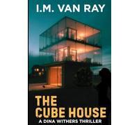 The Cube House: A Dina Withers Thriller