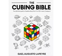 The Cubing Bible - Standard Edition: The definitive guide to Speedcubing (From 0 to 100 in every Category)