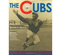 The Cubs: The Complete Story of Chicago Cubs Baseball