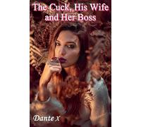 The Cuck, His Wife and Her Boss