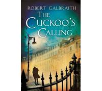 The Cuckoo's Calling (Cormoran Strike): Written by Robert Galbraith, 2013 Edition, (Export ed) Publisher: Sphere [Paperback]