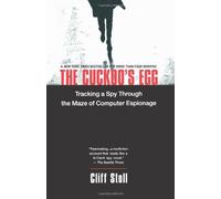 The Cuckoo's Egg: Tracking a Spy Through the Maze of Computer Espionage