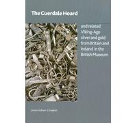 The Cuerdale Hoard and Related Viking-age Silver and Gold from Britain and Ireland in the British Museum: 185 (British Museum Research Publications)