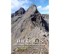 The Cuillin and other Skye Mountains: The Cuillin Ridge & 100 select routes for mountain climbers & hillwalkers