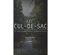 The Cul-de-Sac: An Appalachian Gothic Murder Mystery
