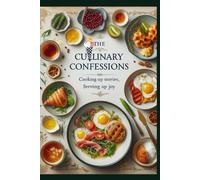 The Culinary Confessions: Cooking Up Stories, Serving Up Joy