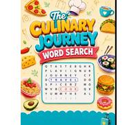 The Culinary Journey Word Search: 50 Large Print Food-Themed Puzzles for Adults and Seniors | Over 700 Words to Find, Fun & Relaxing Travel and Cooking Theme