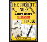 The Culprit Index: Names Under Suspicion: A Deduction Whodunit Puzzle Book with 7 Independent Case Files | Read the Police Reports | Uncover Hidden ... Culprit (The Culprit Index Deduction Series)