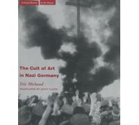 The Cult of Art in Nazi Germany (Cultural Memory in the Present)