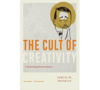 The Cult of Creativity by Samuel W. Franklin (Paperback Book)