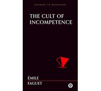 The Cult of Incompetence