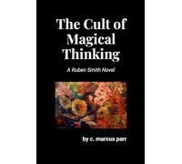 The Cult of Magical Thinking