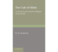 The Cult of Othin: An Essay in the Ancient Religion of the North