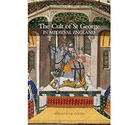 The Cult of St George in Medieval England