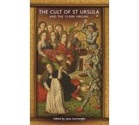 The Cult of St Ursula and the 11,000 Virgins 2016