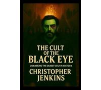 The Cult of the Black Eye: Unmasking the Oldest Cult in History