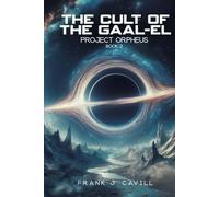 The Cult of the Gaal-El: (Project Orpheus, Book 2)
