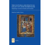 The Cultural and Political Legacy of Anne de Bretagne: Negotiating Convention in Books and Documents (Gallica)