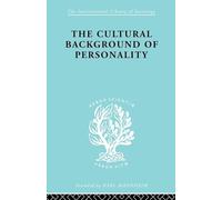 The Cultural Background Personality ILS 84 (International Library of Sociology)