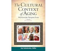The Cultural Context of Aging: Worldwide Perspectives