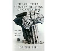 The Cultural Contradictions Of Capitalism : 20th Anniversary Edition