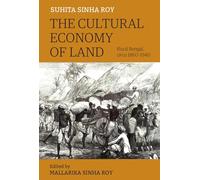 The Cultural Economy of Land: Rural Bengal, Circa 1860-1940