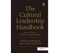 The Cultural Leadership Handbook: How to Run a Creative Organization