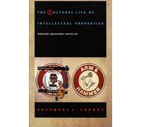 The Cultural Life of Intellectual Properties: Authorship, Appropriation, and the Law (Post-Contemporary Interventions)