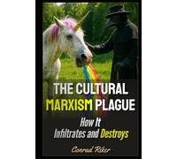 The Cultural Marxism Plague: How It Infiltrates and Destroys (Redpilled Progressive (satire))