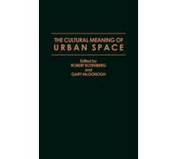 The Cultural Meaning of Urban Space