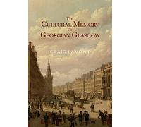 The Cultural Memory of Georgian Glasgow