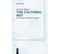 The Cultural Net: Early Modern Drama as a Paradigm