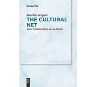 The Cultural Net: Early Modern Drama as a Paradigm