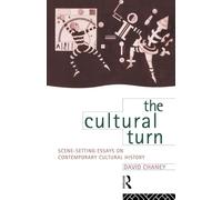 The Cultural Turn: Scene Setting Essays on Contemporary Cultural History