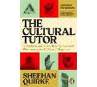 The Cultural Tutor: Forty-Nine Lessons You Wish You’d Learned at School
