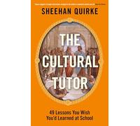 The Cultural Tutor – Forty-Nine Lessons You Wish You'd Learned at School