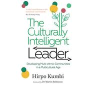 The Culturally Intelligent Leader: Developing Multi-ethnic Communities in a Multicultural Age
