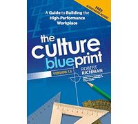 The Culture Blueprint: A Guide to Building the High-Performance Workplace
