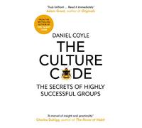 Culture Code, The: The Secrets of Highly Successful Groups