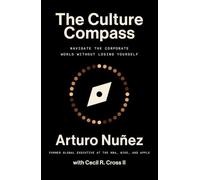 The Culture Compass: Navigate the Corporate World Without Losing Yourself