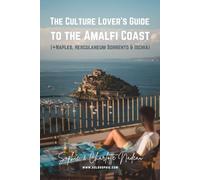 The Culture Lover’s Travel Guide to the Amalfi Coast (+Naples, Herculaneum Sorrento & Ischia)