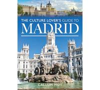 The Culture Lover's Guide to Madrid