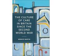 The Culture of Care in Britain since the Second World War